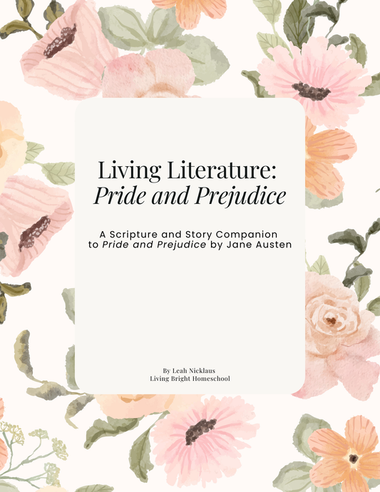 Living Literature Guide: Pride and Prejudice by Jane Austen